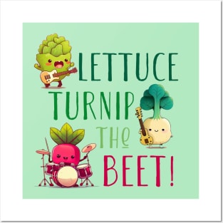 Lettuce Turnip The Beet Posters and Art